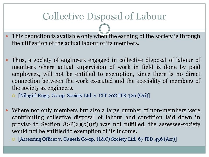 Collective Disposal of Labour This deduction is available only when the earning of the