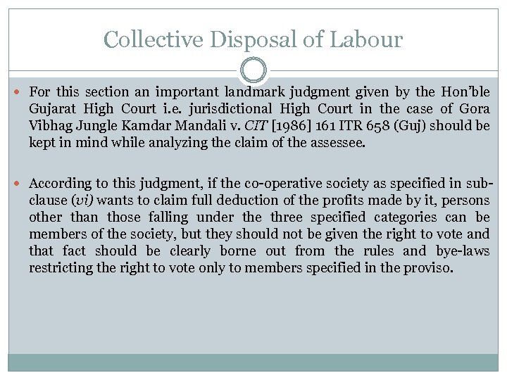 Collective Disposal of Labour For this section an important landmark judgment given by the