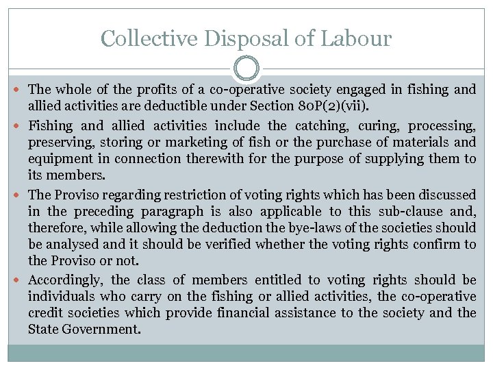 Collective Disposal of Labour The whole of the profits of a co operative society