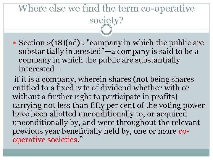 Where else we find the term co operative society? Section 2(18)(ad) : 