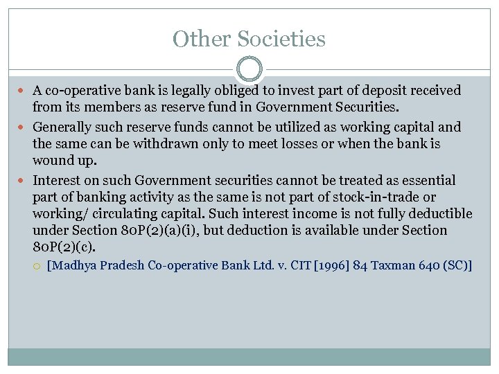 Other Societies A co operative bank is legally obliged to invest part of deposit