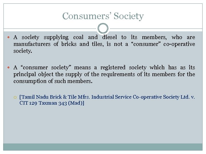 Consumers’ Society A society supplying coal and diesel to its members, who are manufacturers