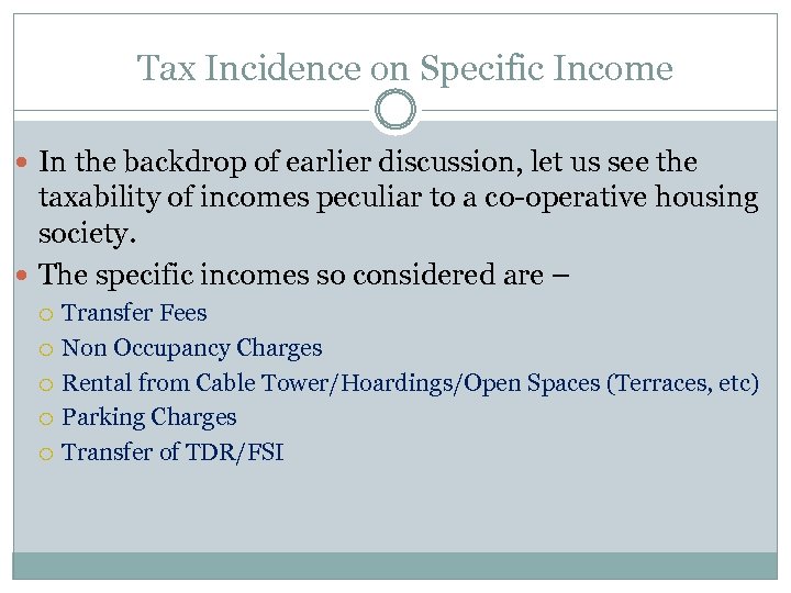 Tax Incidence on Specific Income In the backdrop of earlier discussion, let us see