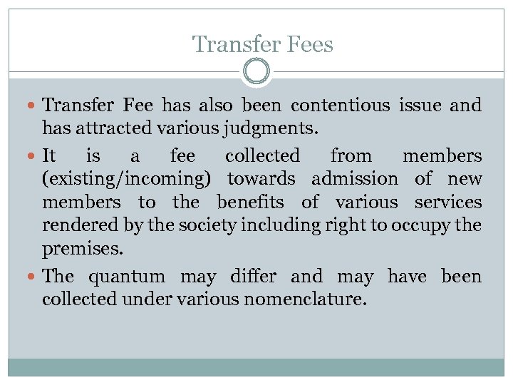 Transfer Fees Transfer Fee has also been contentious issue and has attracted various judgments.