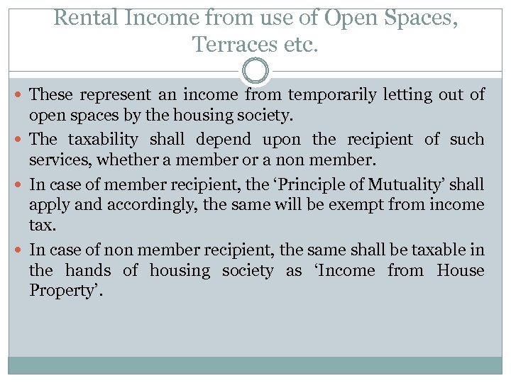 Rental Income from use of Open Spaces, Terraces etc. These represent an income from