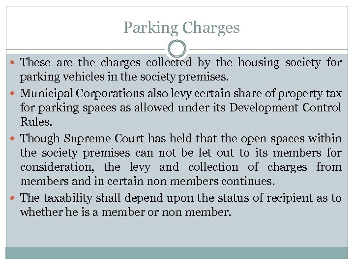 Parking Charges These are the charges collected by the housing society for parking vehicles