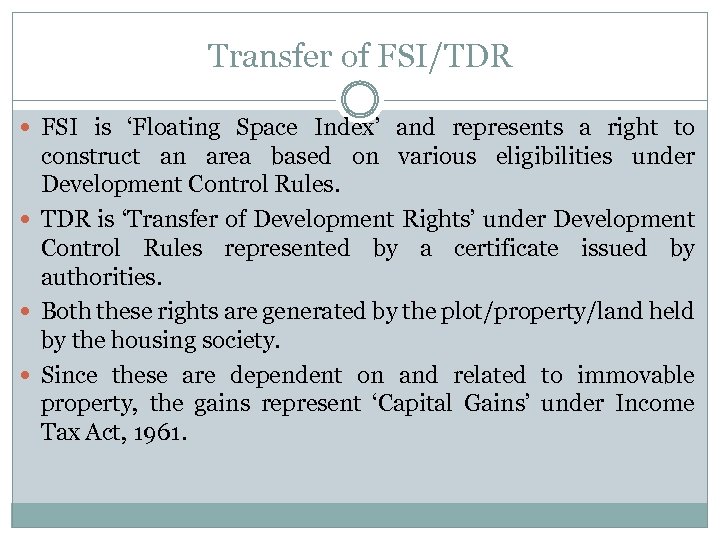 Transfer of FSI/TDR FSI is ‘Floating Space Index’ and represents a right to construct