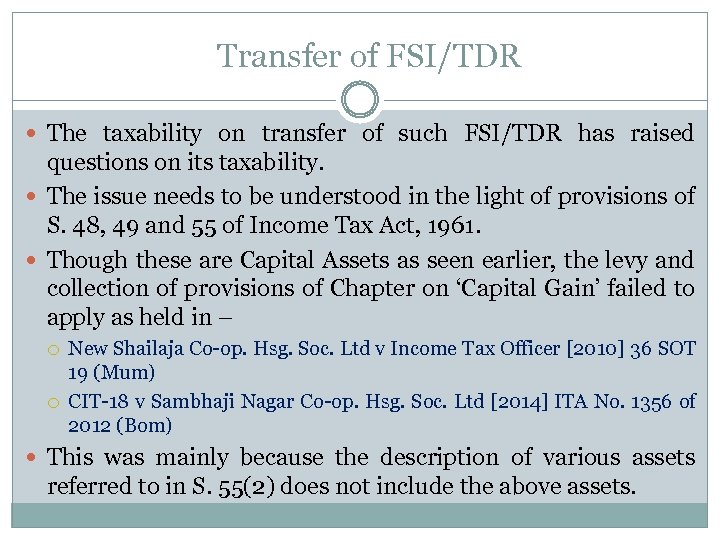 Transfer of FSI/TDR The taxability on transfer of such FSI/TDR has raised questions on