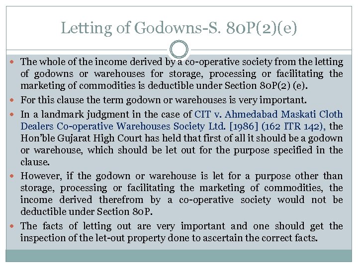 Letting of Godowns S. 80 P(2)(e) The whole of the income derived by a