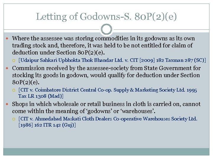 Letting of Godowns S. 80 P(2)(e) Where the assessee was storing commodities in its