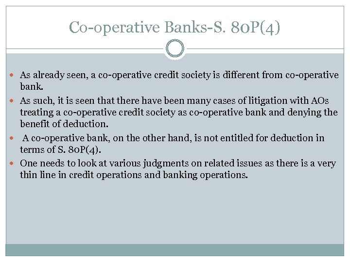 Co operative Banks S. 80 P(4) As already seen, a co operative credit society