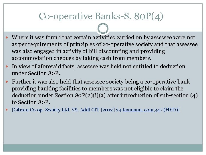 Co operative Banks S. 80 P(4) Where it was found that certain activities carried