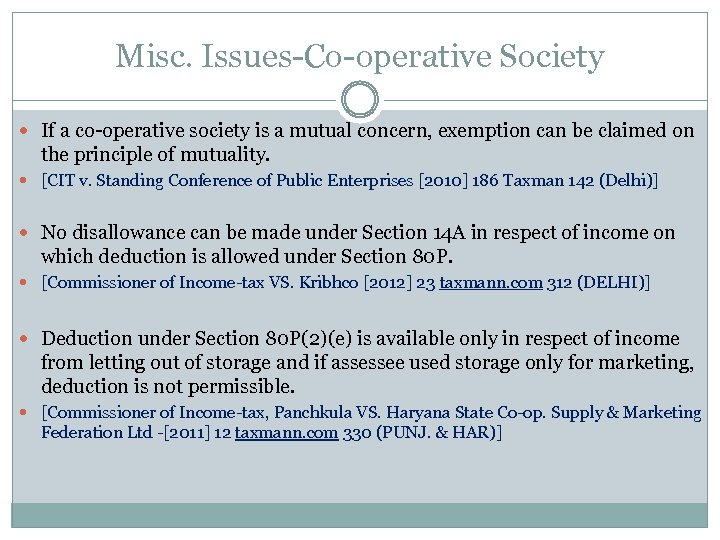 Misc. Issues Co operative Society If a co operative society is a mutual concern,