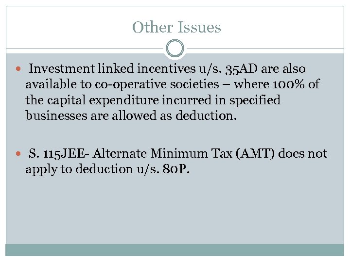  Other Issues Investment linked incentives u/s. 35 AD are also available to co