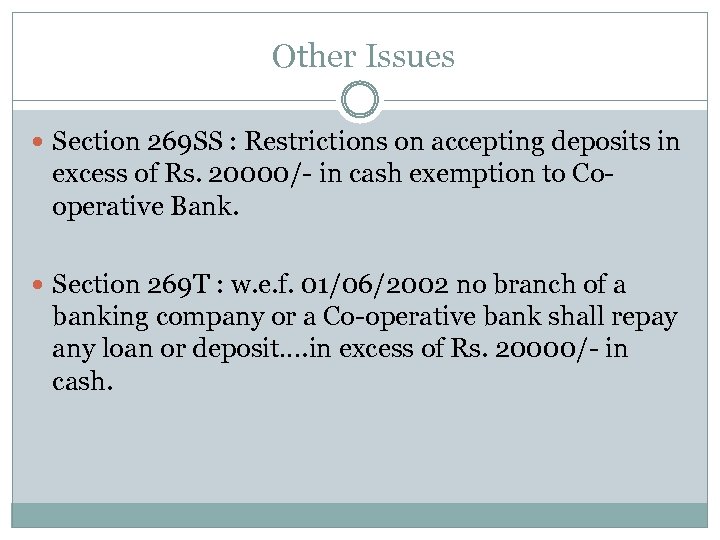  Other Issues Section 269 SS : Restrictions on accepting deposits in excess of