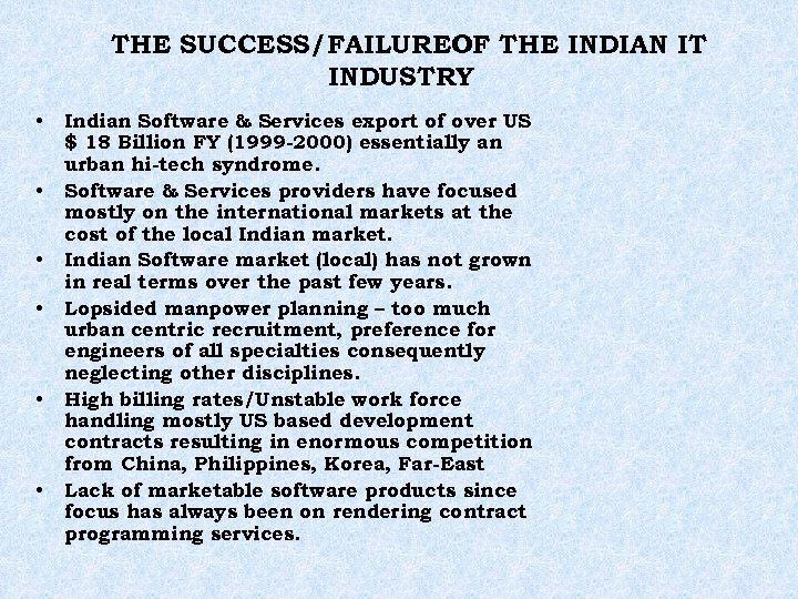 THE SUCCESS/FAILUREOF THE INDIAN IT INDUSTRY • • • Indian Software & Services export
