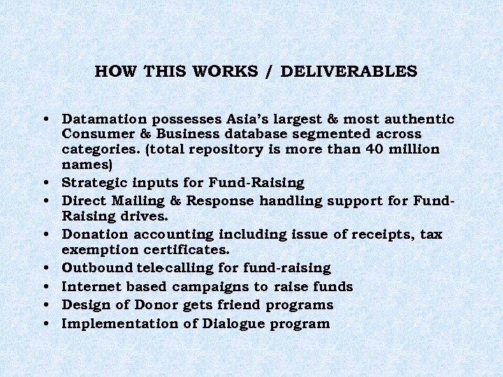 HOW THIS WORKS / DELIVERABLES • Datamation possesses Asia’s largest & most authentic Consumer
