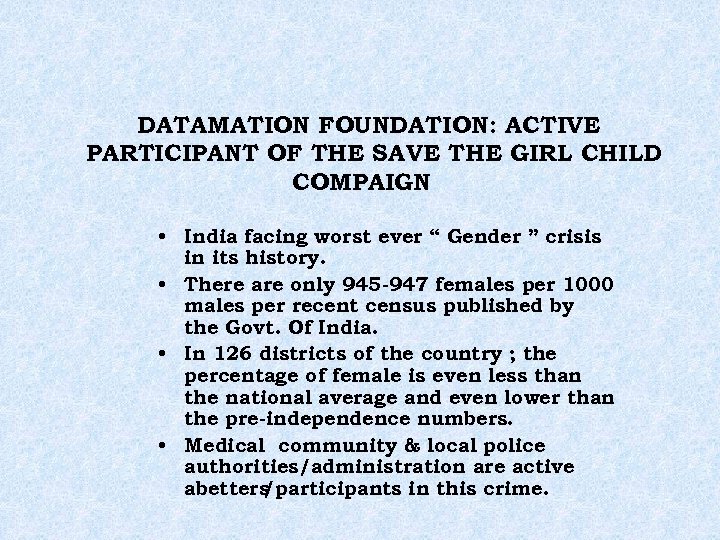 DATAMATION FOUNDATION: ACTIVE PARTICIPANT OF THE SAVE THE GIRL CHILD COMPAIGN • India facing