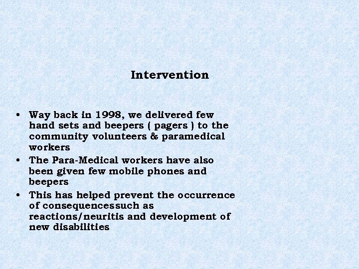 Intervention • Way back in 1998, we delivered few hand sets and beepers (