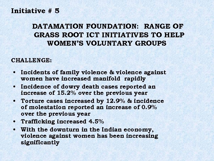 Initiative # 5 DATAMATION FOUNDATION: RANGE OF GRASS ROOT ICT INITIATIVES TO HELP WOMEN’S