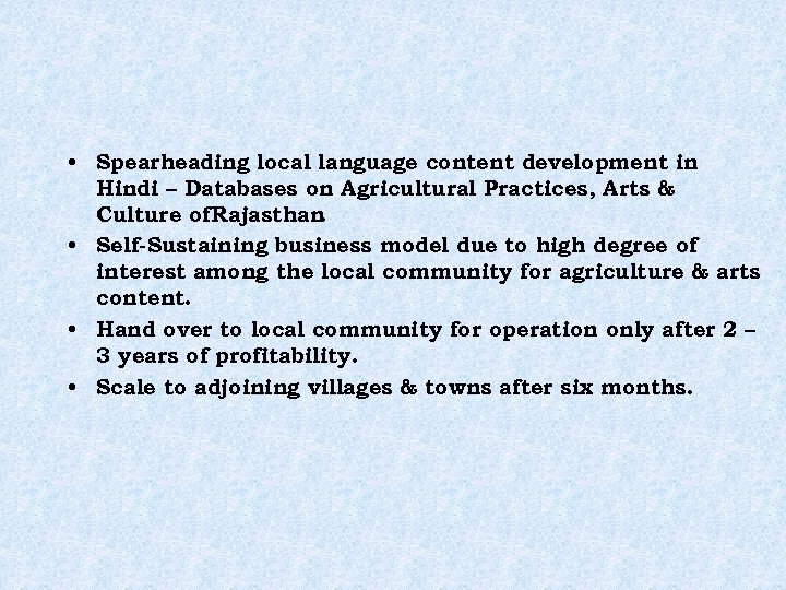  • Spearheading local language content development in Hindi – Databases on Agricultural Practices,