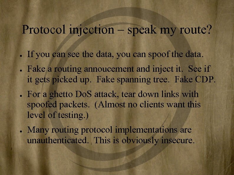 Protocol injection – speak my route? ● ● If you can see the data,