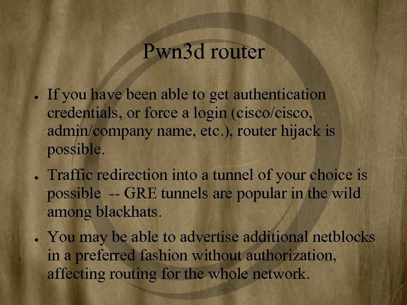 Pwn 3 d router ● ● ● If you have been able to get