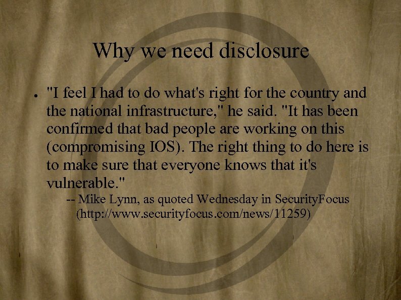 Why we need disclosure ● "I feel I had to do what's right for