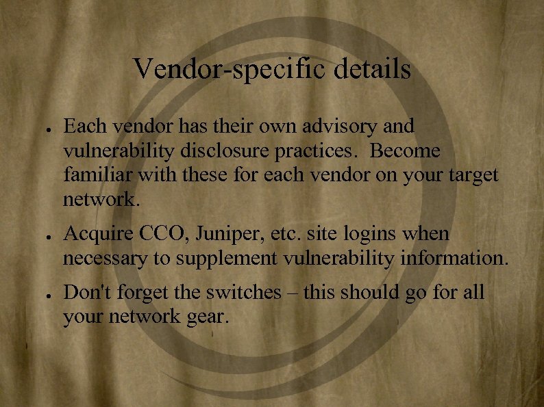 Vendor-specific details ● ● ● Each vendor has their own advisory and vulnerability disclosure