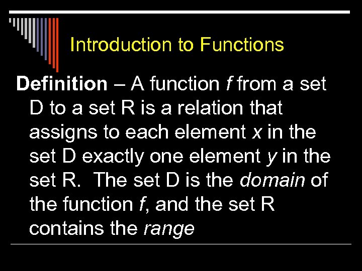 Introduction to Functions Definition – A function f from a set D to a