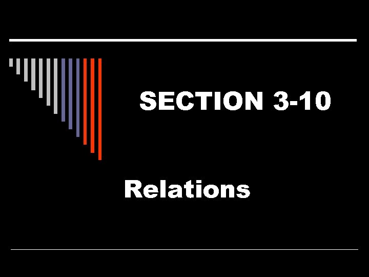SECTION 3 -10 Relations 