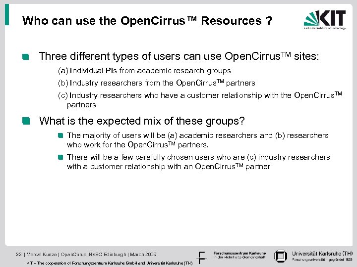 Who can use the Open. Cirrus™ Resources ? Three different types of users can