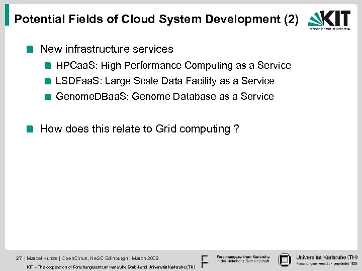 Potential Fields of Cloud System Development (2) New infrastructure services HPCaa. S: High Performance