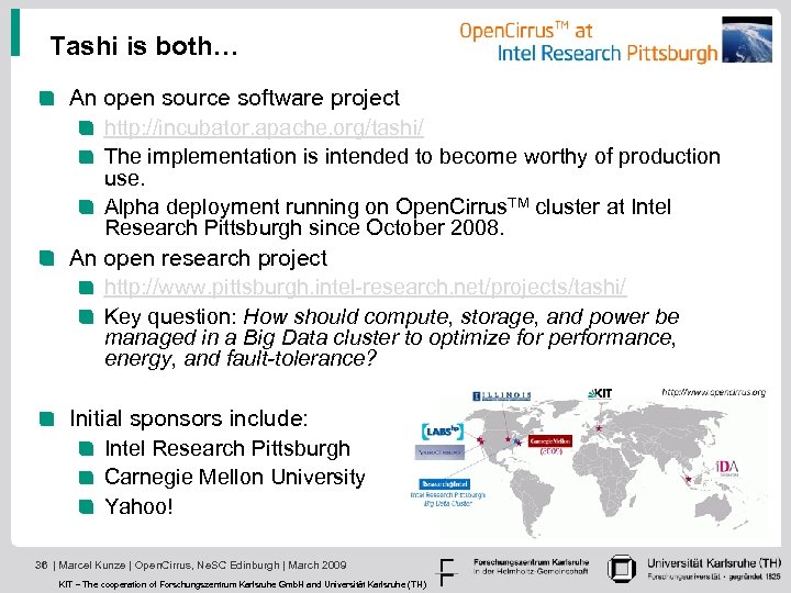 Tashi is both… An open source software project http: //incubator. apache. org/tashi/ The implementation