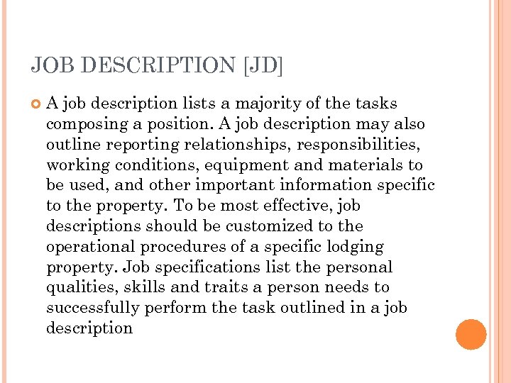 JOB DESCRIPTION [JD] A job description lists a majority of the tasks composing a