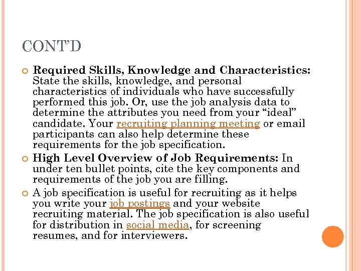 CONT’D Required Skills, Knowledge and Characteristics: State the skills, knowledge, and personal characteristics of