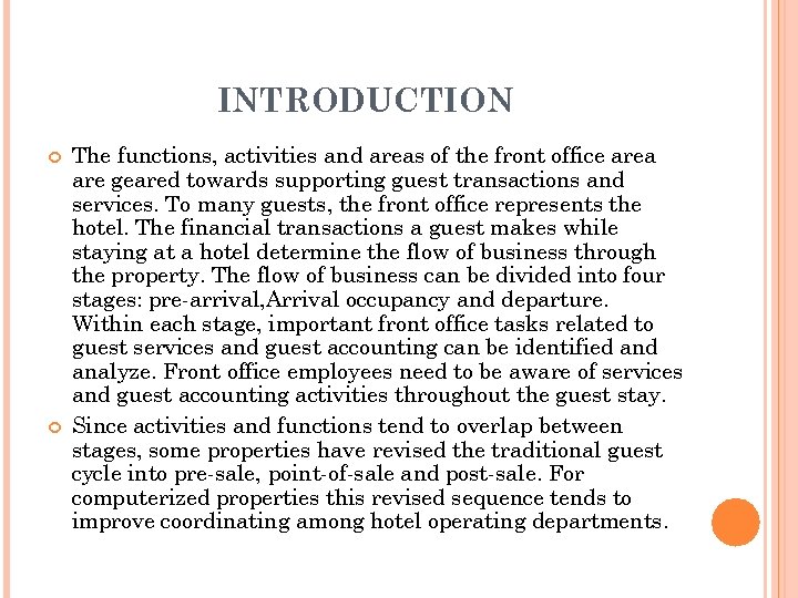INTRODUCTION The functions, activities and areas of the front office area are geared towards