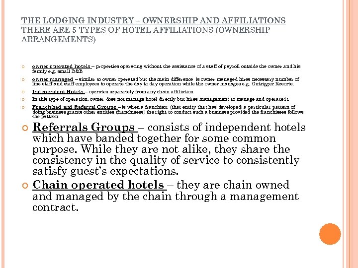 THE LODGING INDUSTRY – OWNERSHIP AND AFFILIATIONS THERE ARE 5 TYPES OF HOTEL AFFILIATIONS