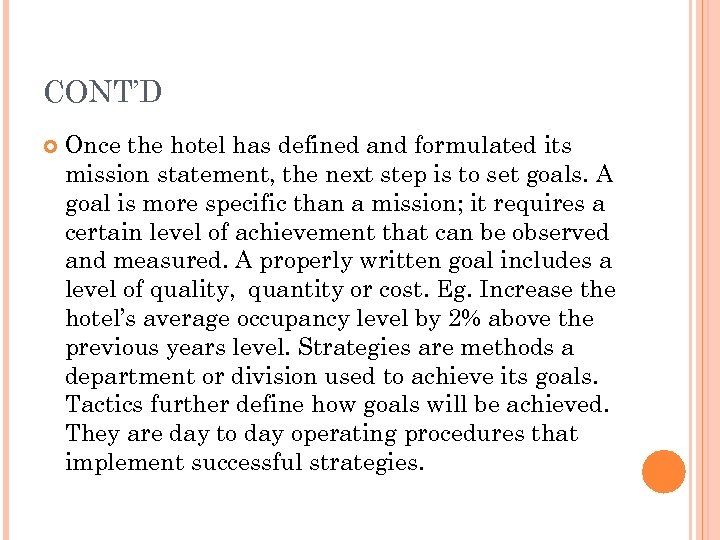 CONT’D Once the hotel has defined and formulated its mission statement, the next step