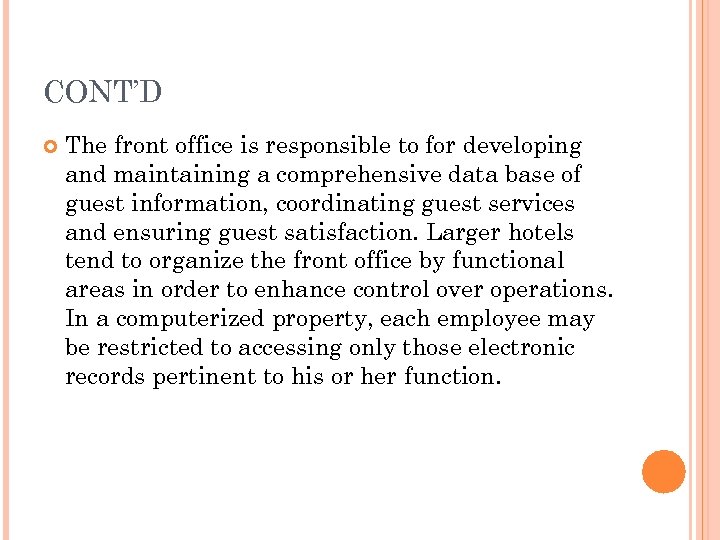 CONT’D The front office is responsible to for developing and maintaining a comprehensive data