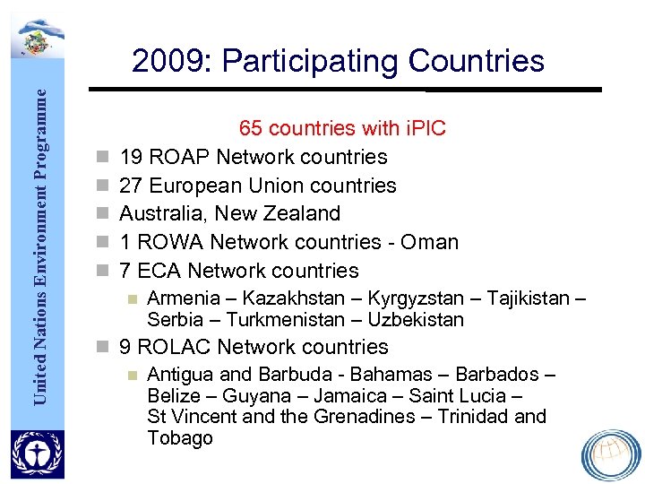 United Nations Environment Programme 2009: Participating Countries 65 countries with i. PIC 19 ROAP
