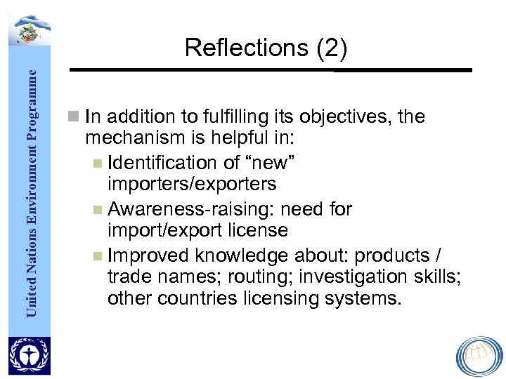 United Nations Environment Programme Reflections (2) In addition to fulfilling its objectives, the mechanism