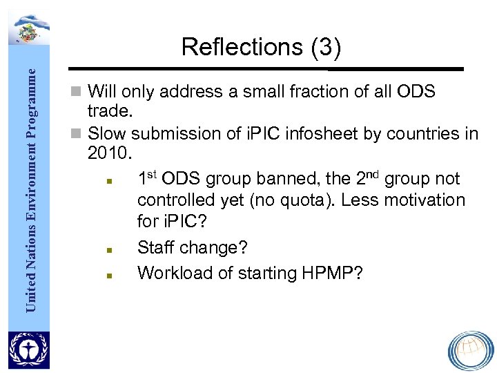 United Nations Environment Programme Reflections (3) Will only address a small fraction of all