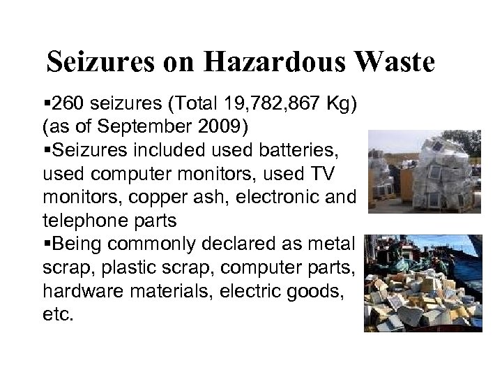 Seizures on Hazardous Waste § 260 seizures (Total 19, 782, 867 Kg) (as of