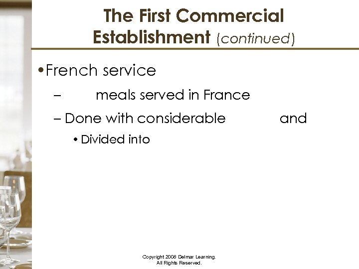 The First Commercial Establishment (continued) • French service – meals served in France –