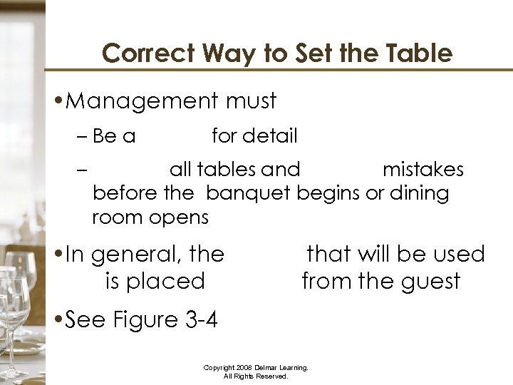 Correct Way to Set the Table • Management must – Be a stickler for