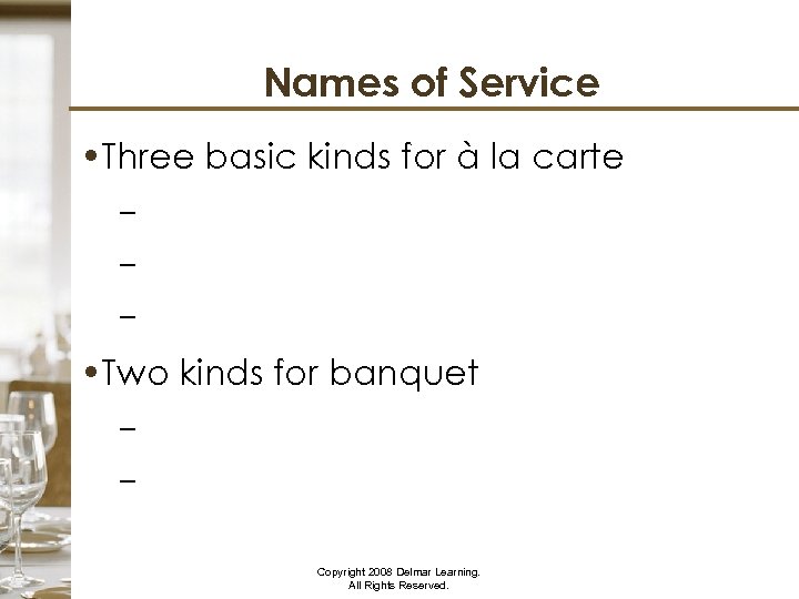 Names of Service • Three basic kinds for à la carte – – –