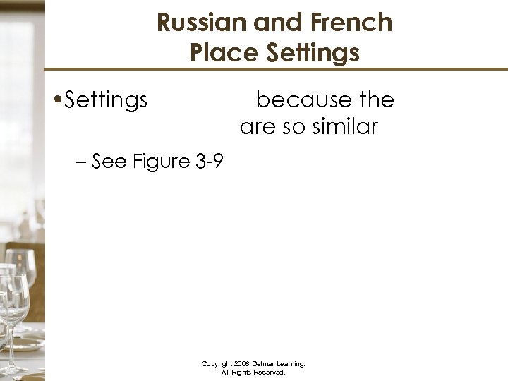 Russian and French Place Settings • Settings identical because the two types of service