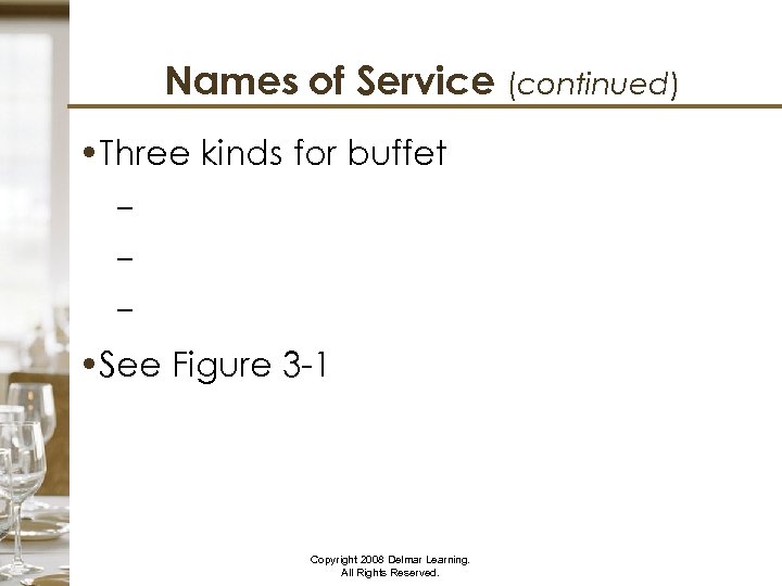 Names of Service (continued) • Three kinds for buffet – – – • See