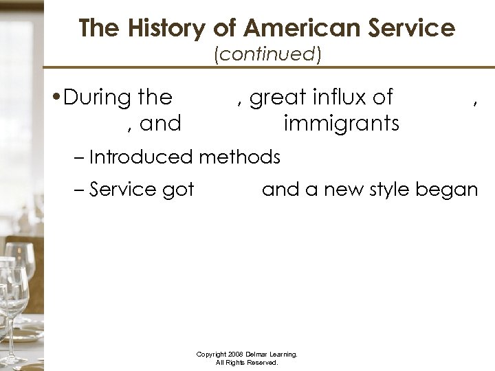 The History of American Service (continued) • During the 1830 s, great influx of